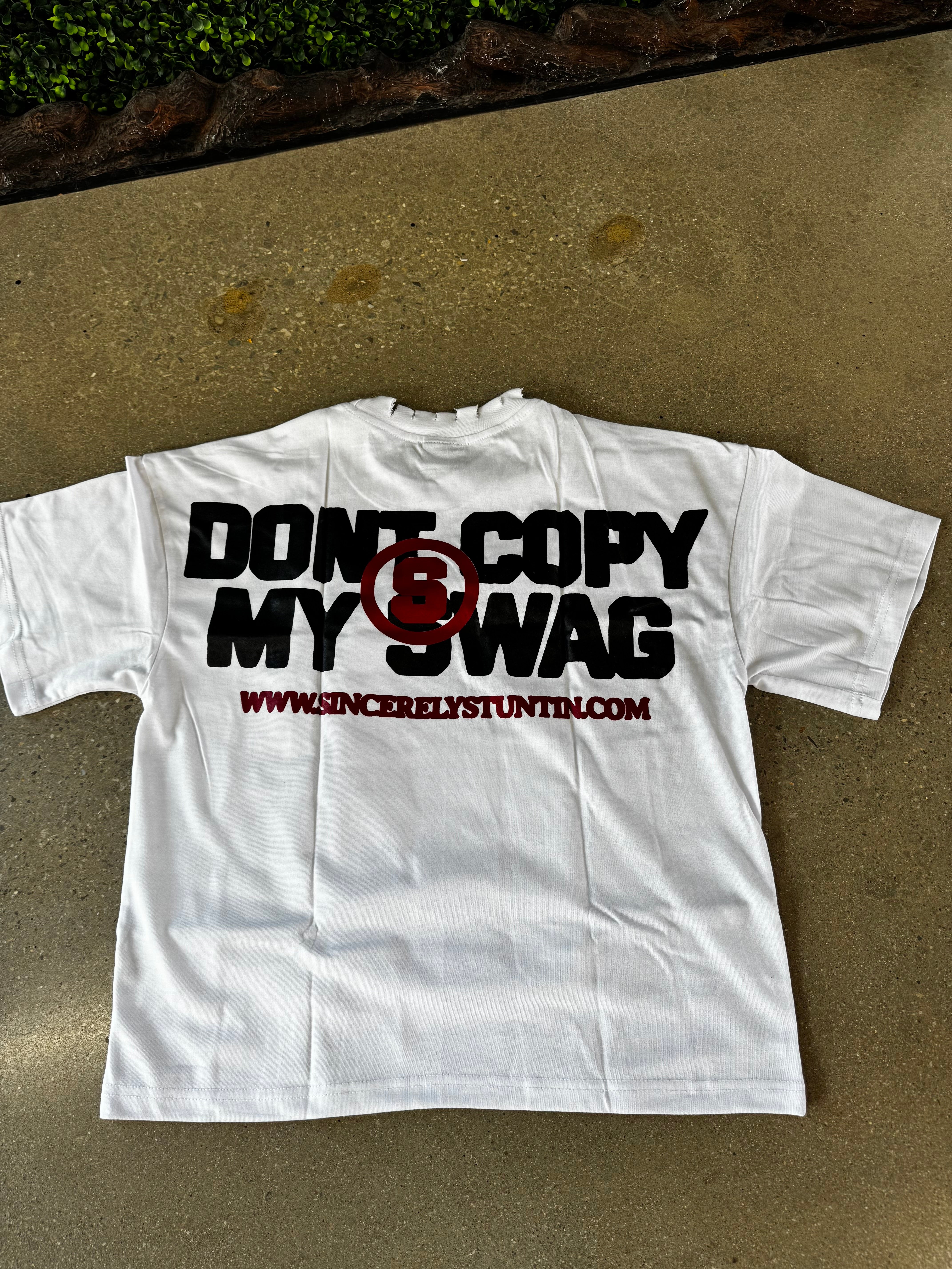 Don’t Copy My Swag Tee’s